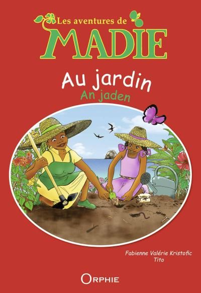 Les aventures de Madie : au jardin