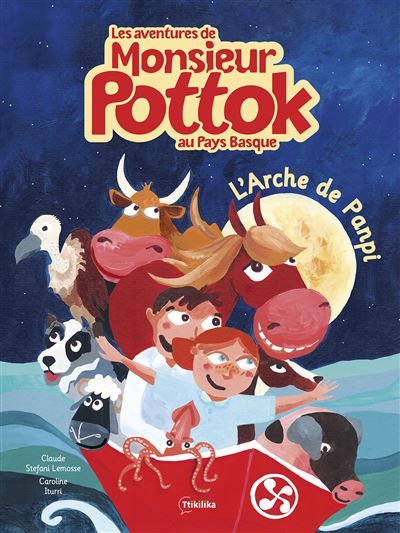 Les aventures de Monsieur Pottok L'Arche de Panpi - Caroline Iturri
