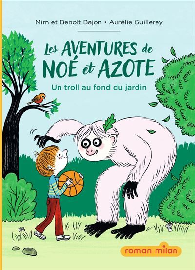 Les aventures de Noé et Azote, Tome 01 Les aventures de Noé et Azote - Un troll au fond du jardin - Un troll au fond du jardin