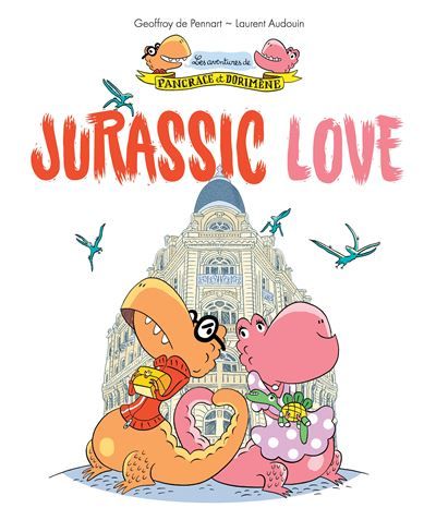 Les aventures de Pancrace et Dorimène - Tome 1 - Jurassic Love - Laurent Audouin