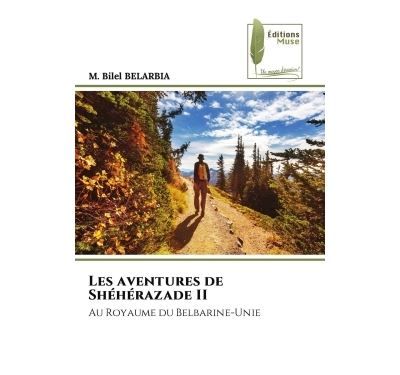 Les aventures de Shéhérazade II Au Royaume du Belbarine-Unie