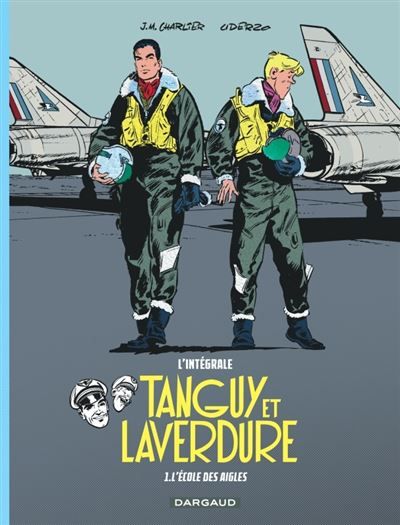 Les aventures de Tanguy et Laverdure - Intégrales - Tome 1 - L'École des Aigles - Albert Uderzo