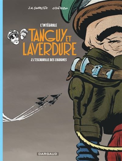 Les aventures de Tanguy et Laverdure - Intégrales - Tome 2 - L'Escadrille des Cigognes L'intégrale - Albert Uderzo