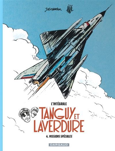 Les aventures de Tanguy et Laverdure - Intégrales - Tome 4 - Missions spéciales L'intégrale Tanguy et Laverdure Tome 4