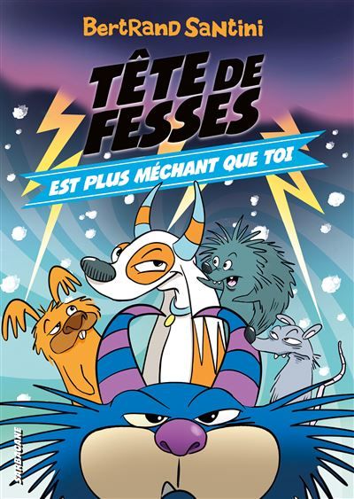 Les Aventures de Tête de Fesses - 6 - Tête de Fesses est plus méchant que toi