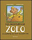 Les aventures de Zolo le gourmand qui avait tourjours faim