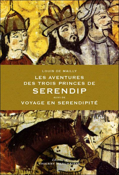 Les aventures des trois princes de Serendip Suivi de Voyage en Sérendipité