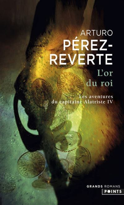 Les Aventures du Capitaine Alatriste L'Or du roi