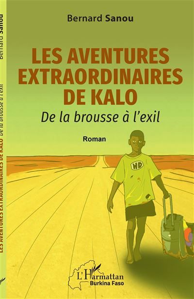 Les aventures extraordinaires de Kalo De la brousse à l'exil