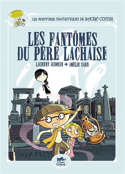 Les aventures fantastiques de sacré-coeur (vol.1) : les fantômes du père lachaise