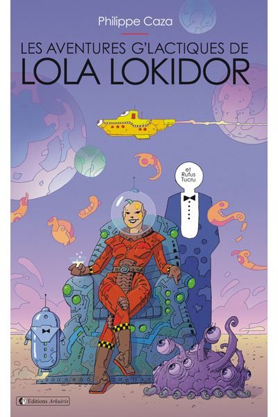 Les aventures g'lactiques de Lola Lokidor (et Rufus Tucru)
