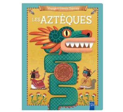 Les aztèques - Voyage à travers l'histoire