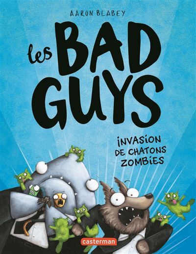 Les Bad guys Invasion de chatons zombies