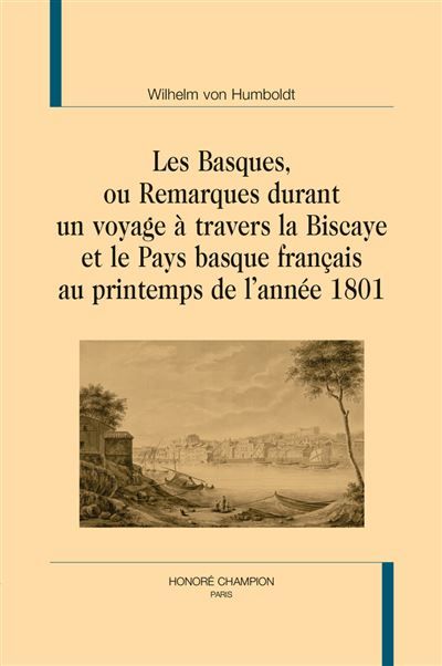 Couverture de Les basques, ou Remarques durant un voyage à travers la Biscaye et le Pays basque français Au printemps…