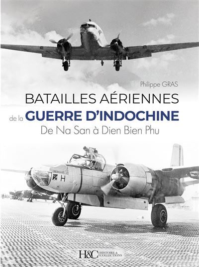 Les batailles aériennes de la Guerre d'Indochine De Na San à Dien Bien Phu