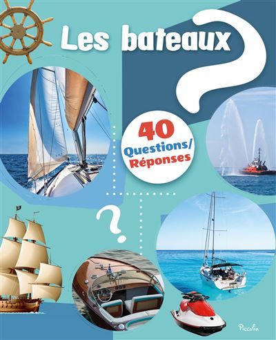 Les bateaux 40 questions/réponses