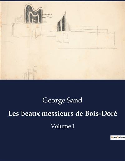 Les beaux messieurs de Bois-Doré Intrigues et rivalités à la cour de France sous la régence de Marie de Médicis