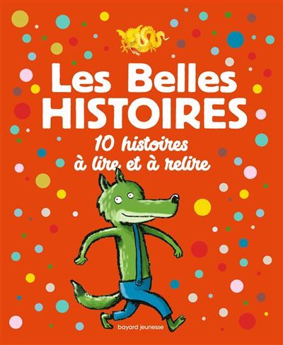 Les Belles Histoires 10 histoires à lire et à relire - Yves Calarnou