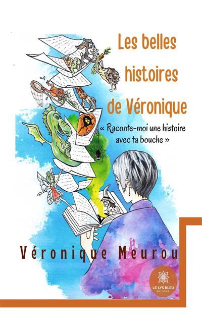 Les belles histoires de Véronique « Raconte-moi une histoire avec ta bouche »