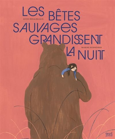 Les Bêtes sauvages grandissent la nuit - Marine Schneider