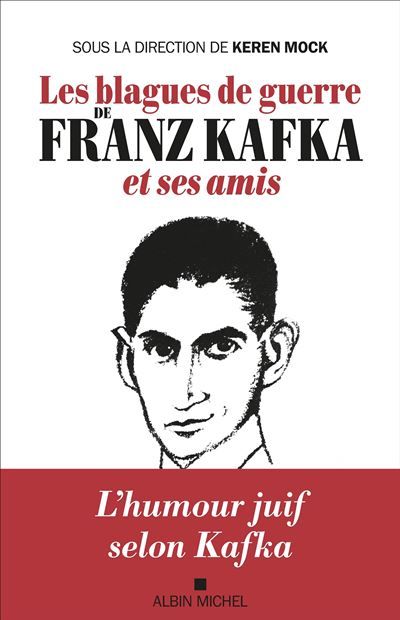 Les Blagues de guerre de Franz Kafka et ses amis - Keren Mock