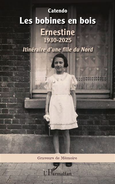 Les bobines en bois Ernestine 1930-2025. Itinéraire d’une fille du Nord
