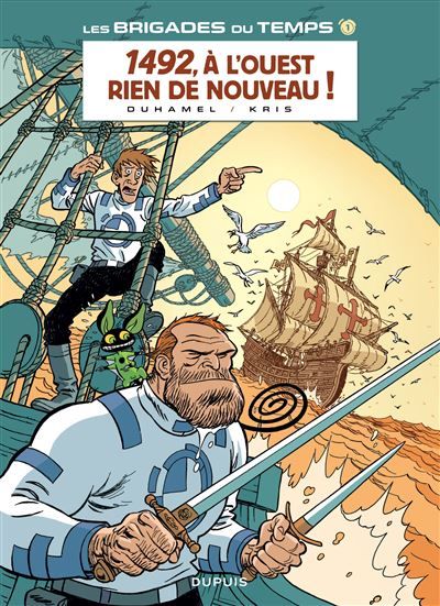 Couverture de Les brigades du temps - Tome 1 - 1492. À l'ouest, rien de nouveau par Kris Kris