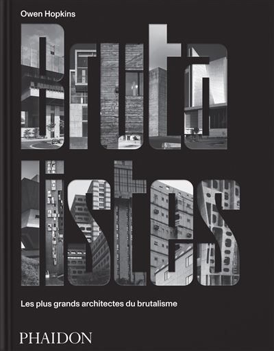 Les Brutalistes Les plus grands architectes du brutalisme