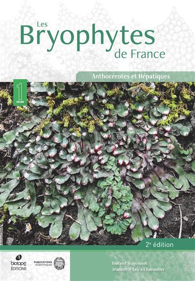 Les Bryophytes de France - Tome I (2e édition) Anthocérotes et Hépatiques