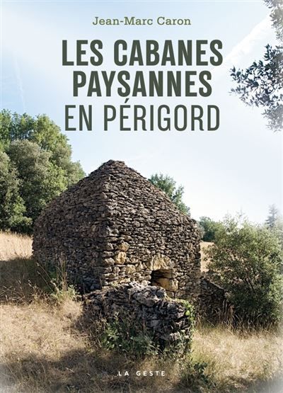 Les cabanes paysannes en périgord