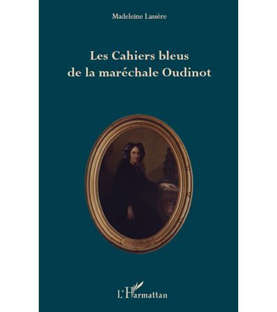 Les Cahiers bleus de la maréchale Oudinot