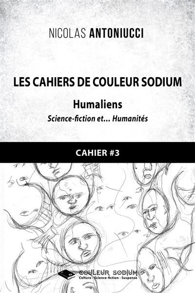 Les Cahiers de Couleur Sodium Cahier 3 : Humaliens