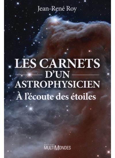 Les carnets d'un astrophysicien - à l'écoute des étoiles A l'écoute des étoiles.