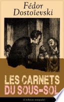 Les Carnets du sous-sol (L'édition intégrale)