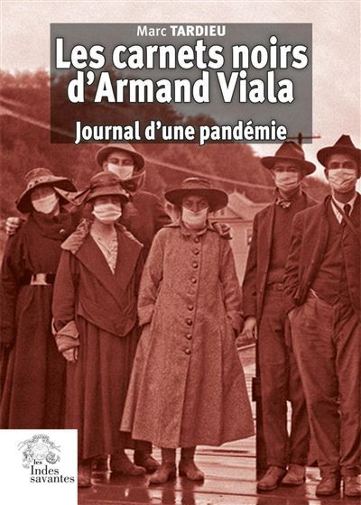 Les carnets noirs d'Armand Viala Journal d'une pandémie