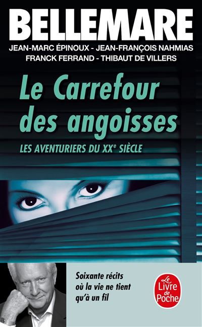 Les Carrefour des angoisses Soixante récits où la vie ne tient qu'à un fil