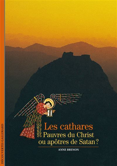 Les Cathares Pauvres du Christ ou apôtres de Satan ?