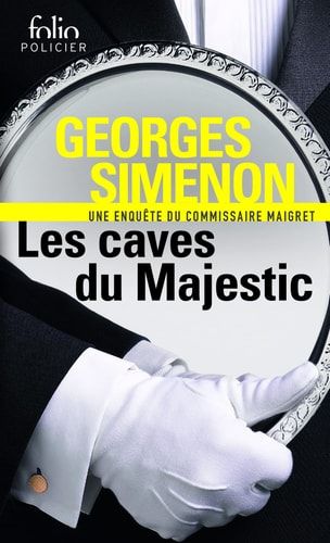 Les caves du Majestic Une enquête du commissaire Maigret