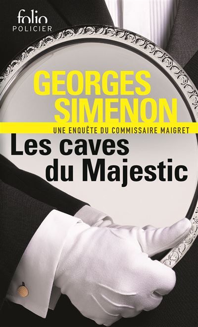 Les caves du Majestic Une enquête du commissaire Maigret