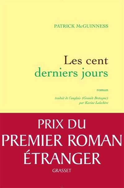 Les cent derniers jours Roman traduit de l'anglais (Grande-Bretagne) par Karine Lalechère
