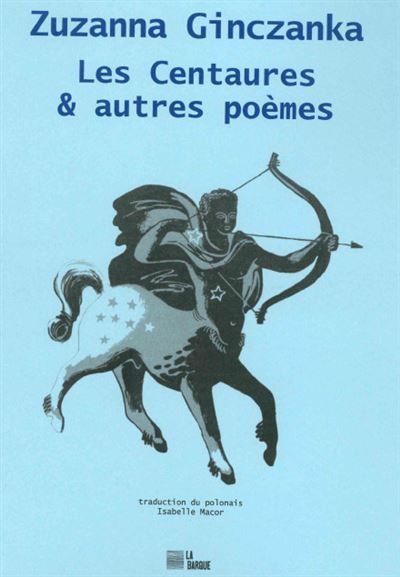 Les Centaures & autres poèmes Edition bilingue français-polonais