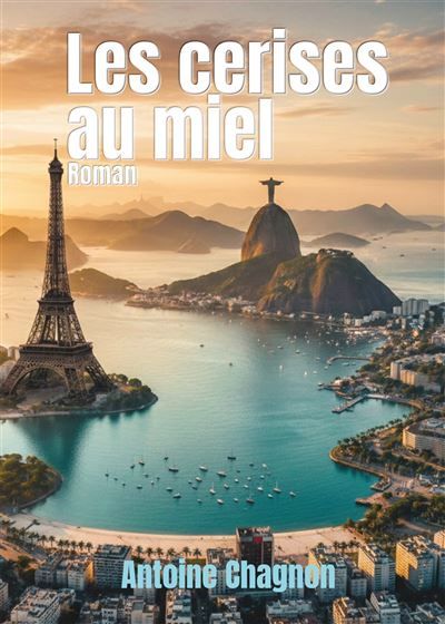 Les cerises au miel Roman initiatique et d'aventure sur la quête de sens et la transformation intérieure.