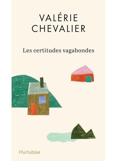 Les certitudes vagabondes