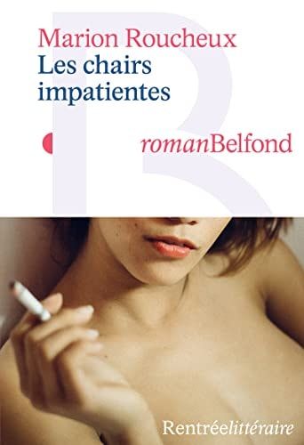 Les chairs impatientes roman