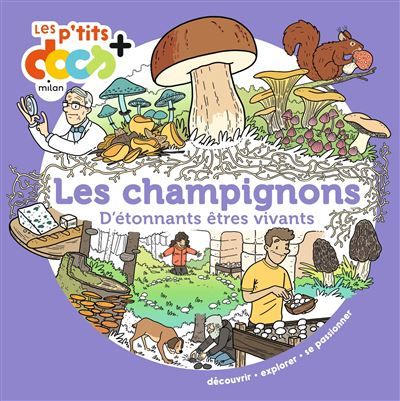 Les champignons D'étonnants êtres vivants