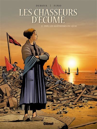 Les Chasseurs d'écume - Tome 02 1909, Les Maîtresses du quai