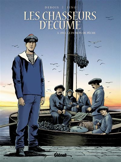 Les Chasseurs d'écume - Tome 03 1913, le patron de pêche