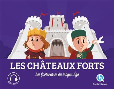 Les châteaux-forts Les forteresses du Moyen Âge