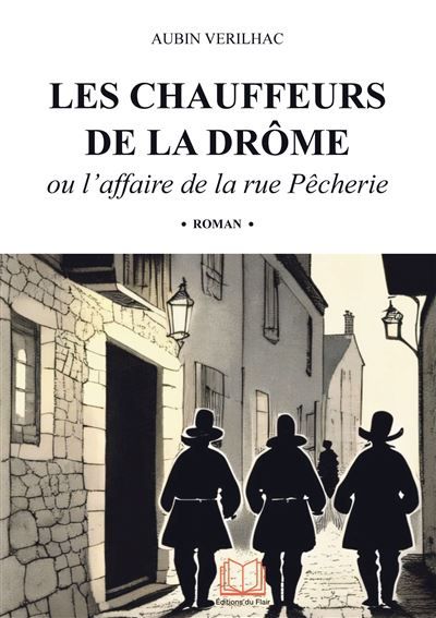 Les chauffeurs de la Drôme Ou l'affaire de la rue Pêcherie