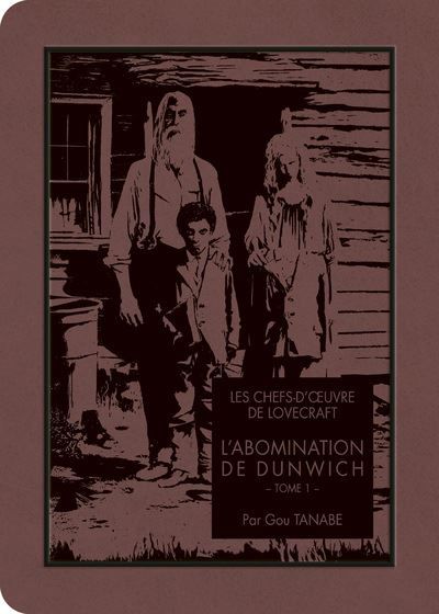 Les Chefs-d'oeuvre de Lovecraft - L'abomination de Dunwich T01 - Gou (Go) Tanabe